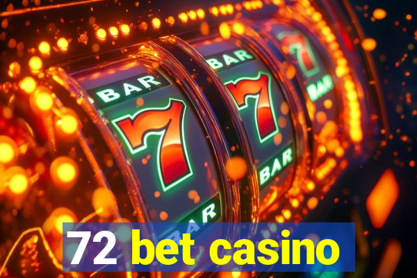 72 bet casino